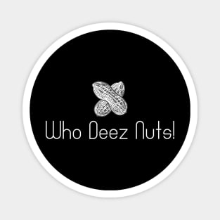 Who Deez Nuts Magnet